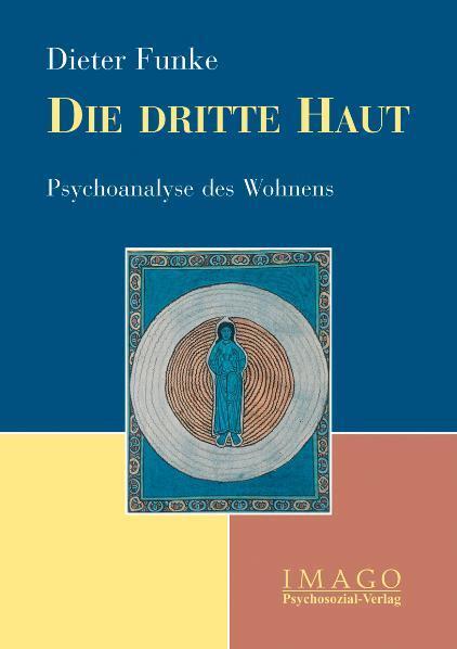 Cover: 9783898065528 | Die dritte Haut | Psychoanalyse des Wohnens | Dieter Funke | Buch