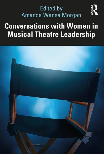Cover: 9781032349626 | Conversations with Women in Musical Theatre Leadership | Taschenbuch