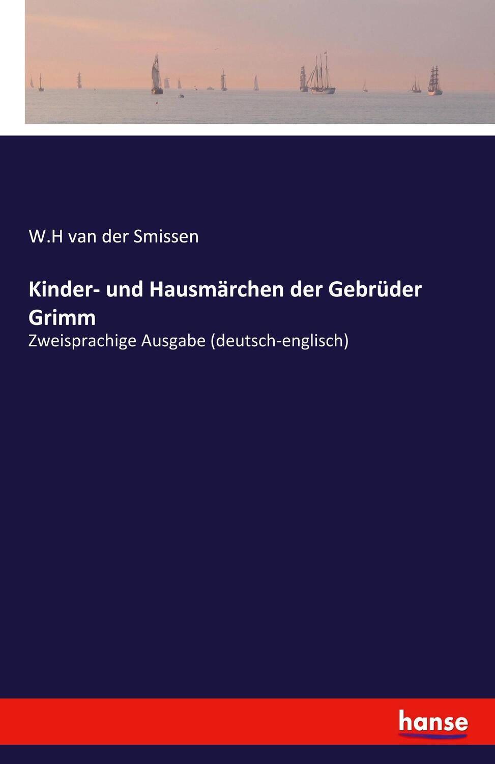 Cover: 9783741109478 | Kinder- und Hausmärchen der Gebrüder Grimm | W. H van der Smissen