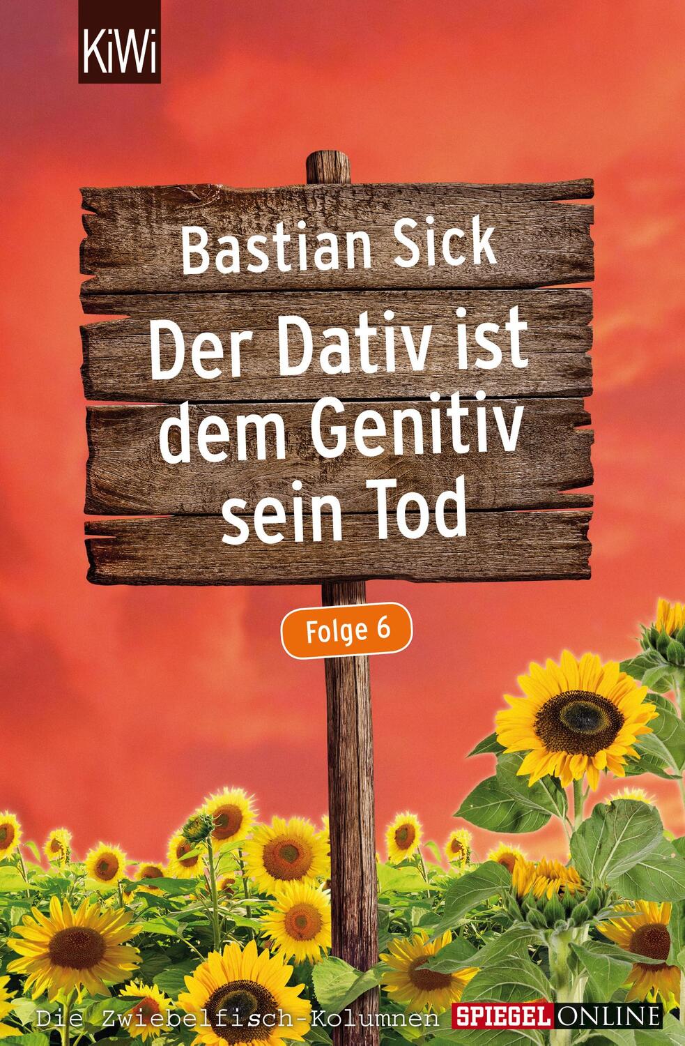 Cover: 9783462048032 | Der Dativ ist dem Genitiv sein Tod - Folge 6 | Bastian Sick | Buch