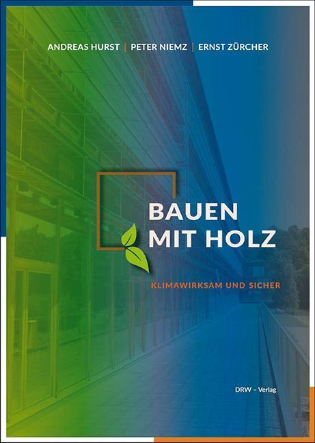 Cover: 9783871819506 | Bauen mit Holz | Klimawirksam und sicher | Andreas Hurst (u. a.) | DRW