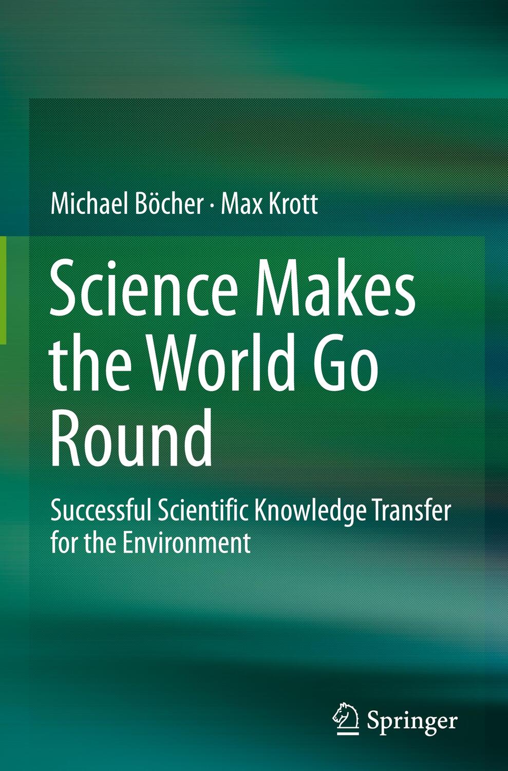 Cover: 9783319340777 | Science Makes the World Go Round | Max Krott (u. a.) | Buch | Englisch