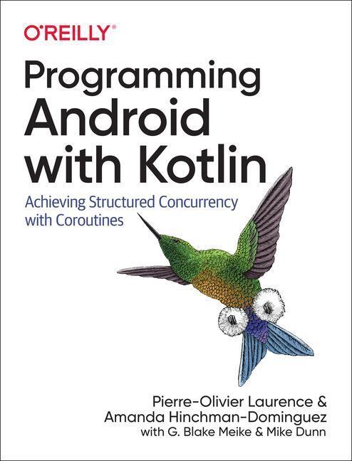 Cover: 9781492063001 | Programming Android with Kotlin: Achieving Structured Concurrency...