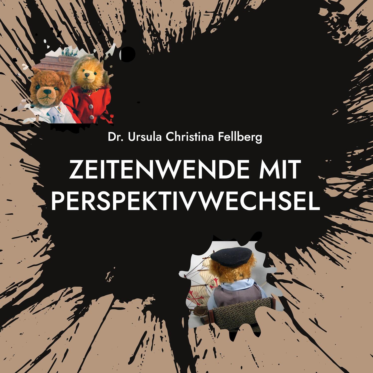 Cover: 9783756276004 | Zeitenwende mit Perspektivwechsel | DE | Ursula Fellberg | Taschenbuch