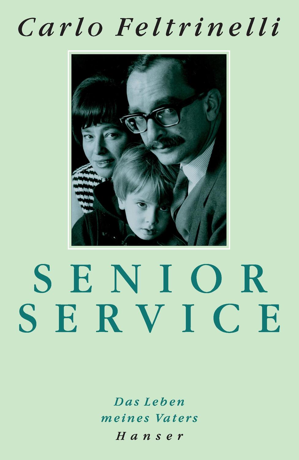 Cover: 9783446255678 | Senior Service | Das Leben meines Vaters | Carlo Feltrinelli | Buch