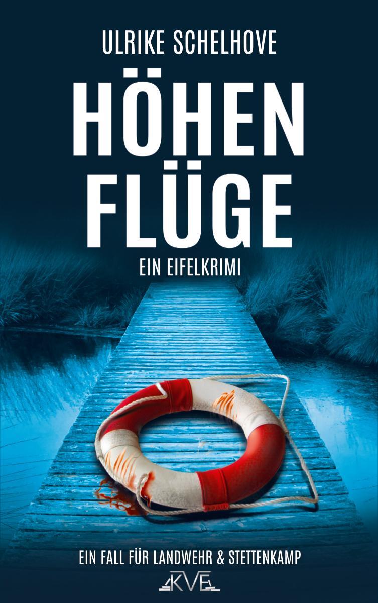 Cover: 9783981702378 | Höhenflüge - Ein Eifel-Krimi | Ulrike Schelhove | Taschenbuch | 2015