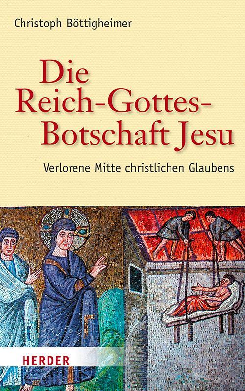 Cover: 9783451387548 | Die Reich-Gottes-Botschaft Jesu | Christoph Böttigheimer | Buch | 2020