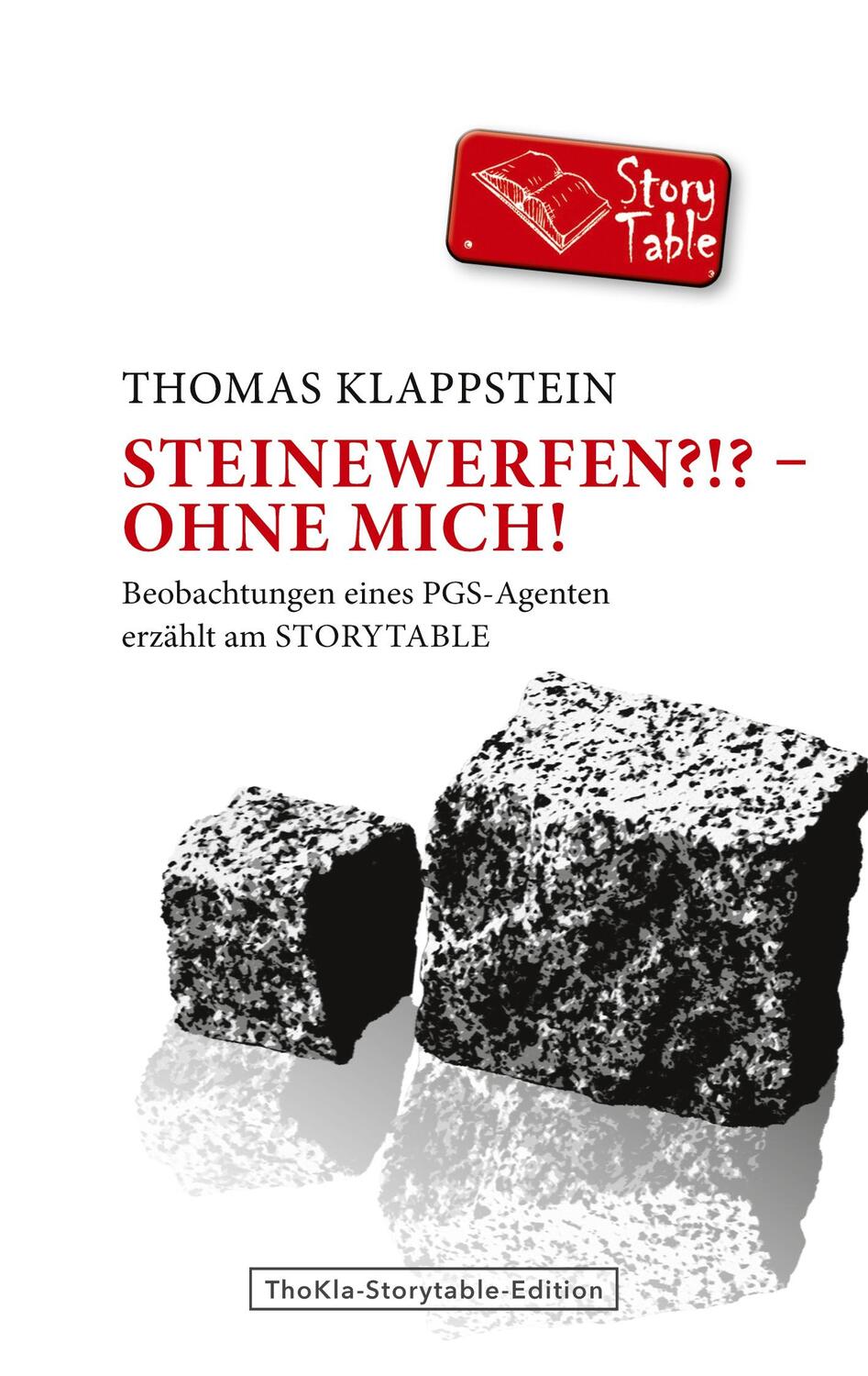 Cover: 9783759730411 | Steinewerfen?!? - Ohne mich! | Thomas Klappstein | Taschenbuch | 78 S.