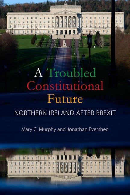 Cover: 9781788214124 | A Troubled Constitutional Future | Northern Ireland after Brexit