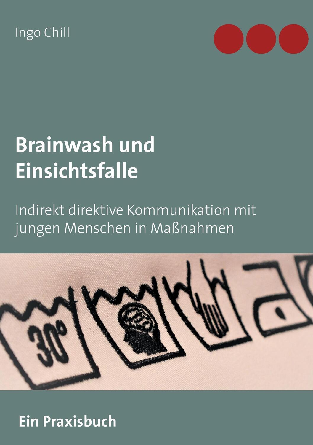 Cover: 9783743174214 | Brainwash und Einsichtsfalle | Ingo Chill | Taschenbuch