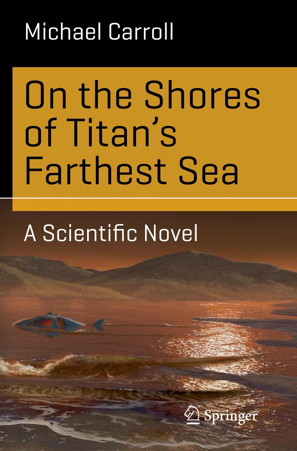 Cover: 9783319177588 | On the Shores of Titan's Farthest Sea | A Scientific Novel | Carroll