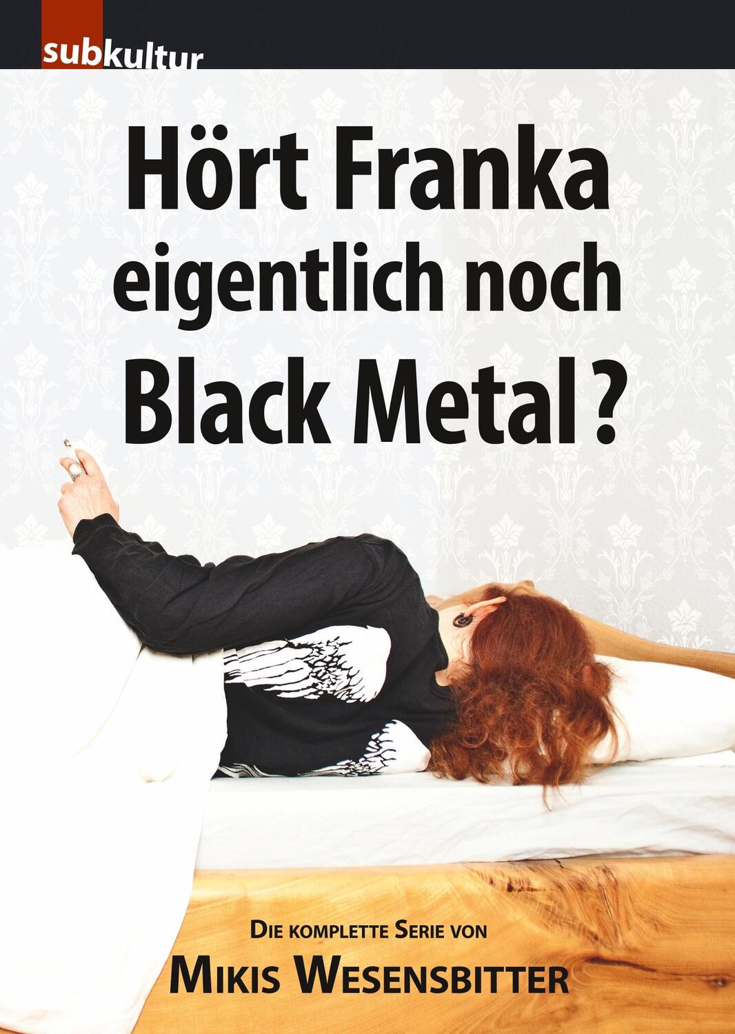 Cover: 9783943412277 | Hört Franka eigentlich noch Black Metal? | Mikis Wesensbitter | Buch