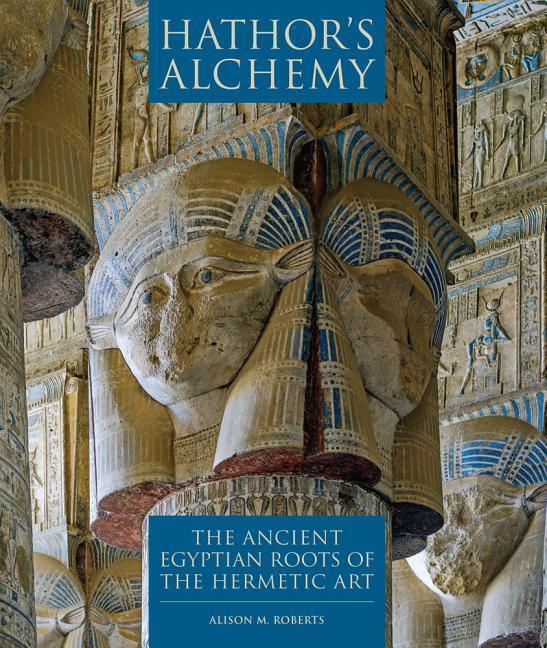 Cover: 9780952423331 | Hathor's Alchemy | The Ancient Egyptian Roots of the Hermetic Art