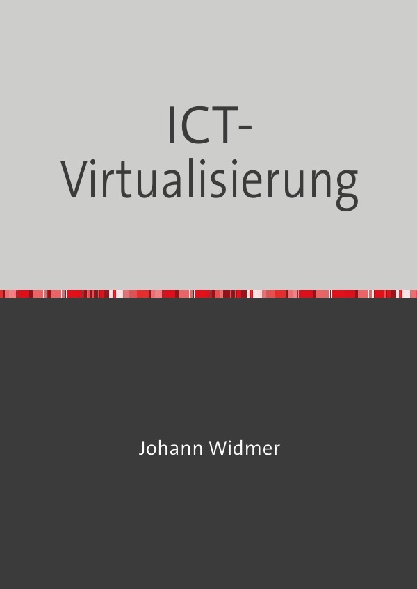 Cover: 9783750281172 | ICT-Virtualisierung | Johann Widmer | Taschenbuch | Deutsch | epubli