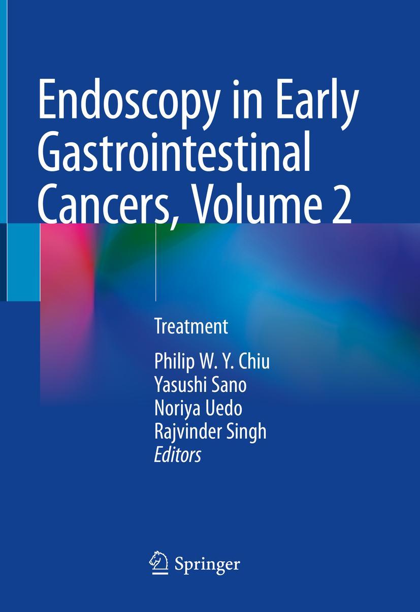 Cover: 9789811067778 | Endoscopy in Early Gastrointestinal Cancers, Volume 2 | Treatment | x