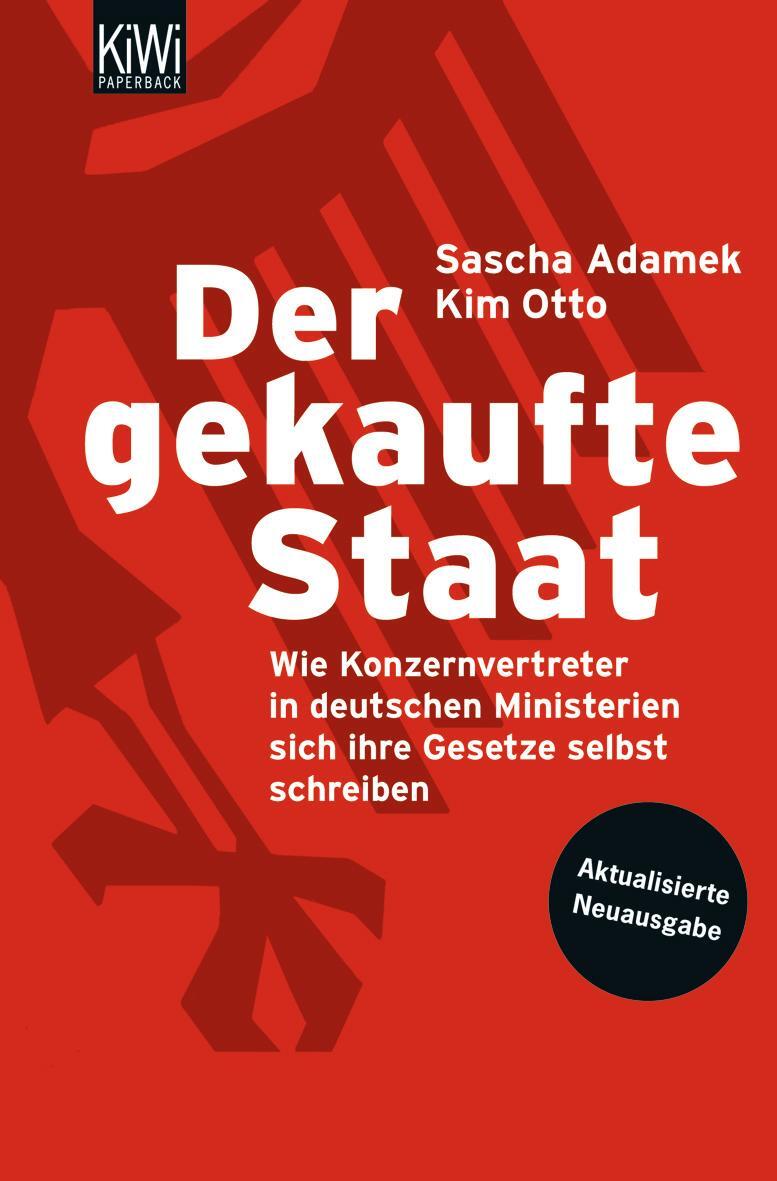 Cover: 9783462040999 | Der gekaufte Staat | Sascha Adamek (u. a.) | Taschenbuch | KIWI | 2009