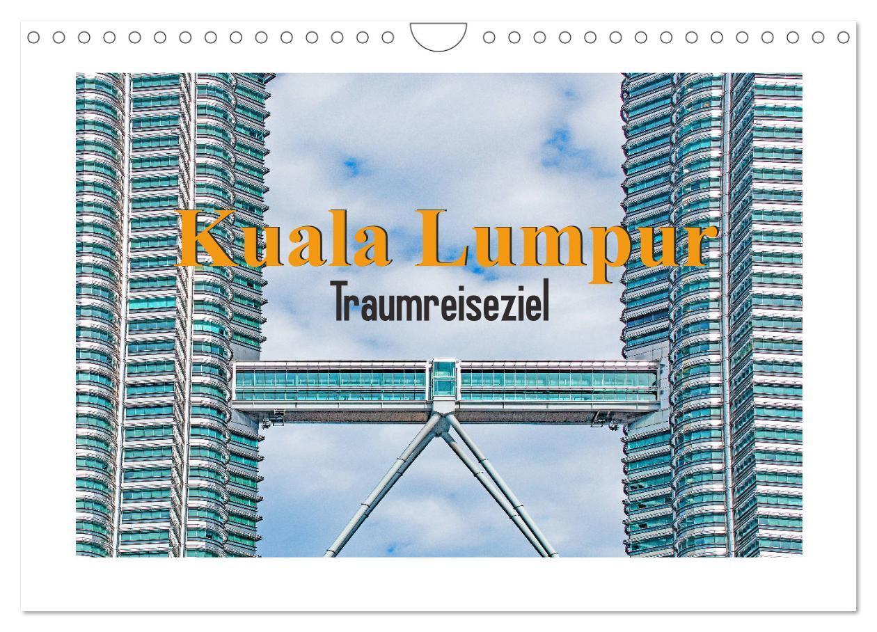 Cover: 9783435137794 | Kuala Lumpur - Traumreiseziel (Wandkalender 2025 DIN A4 quer),...