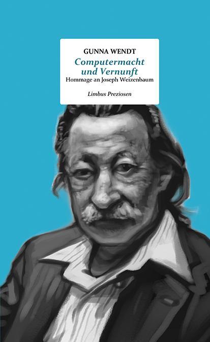 Cover: 9783990392324 | Computermacht und Vernunft | Gunna Wendt | Buch | Limbus Preziosen