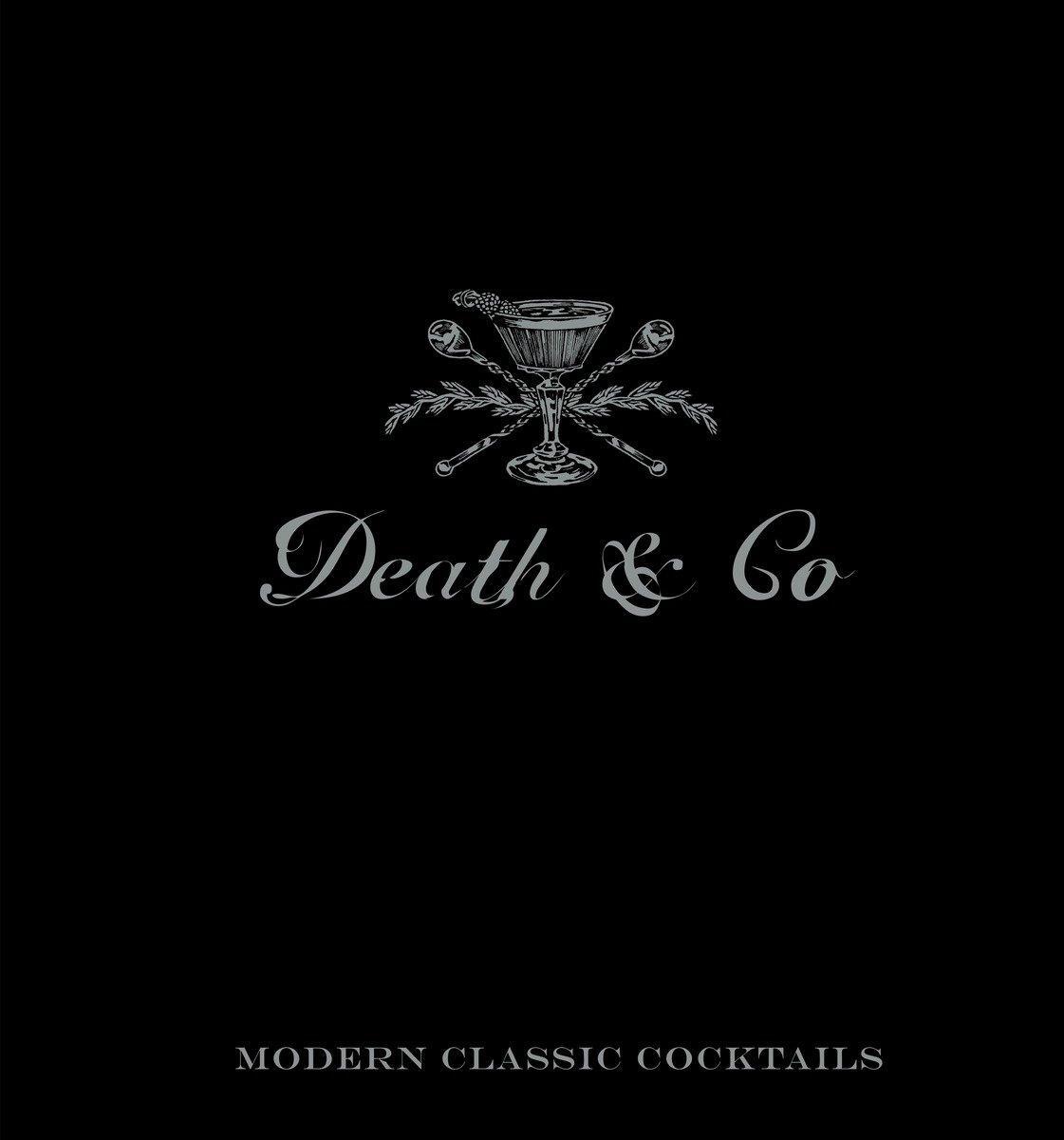 Cover: 9781607745259 | Death &amp; Co: Modern Classic Cocktails | David Kaplan (u. a.) | Buch