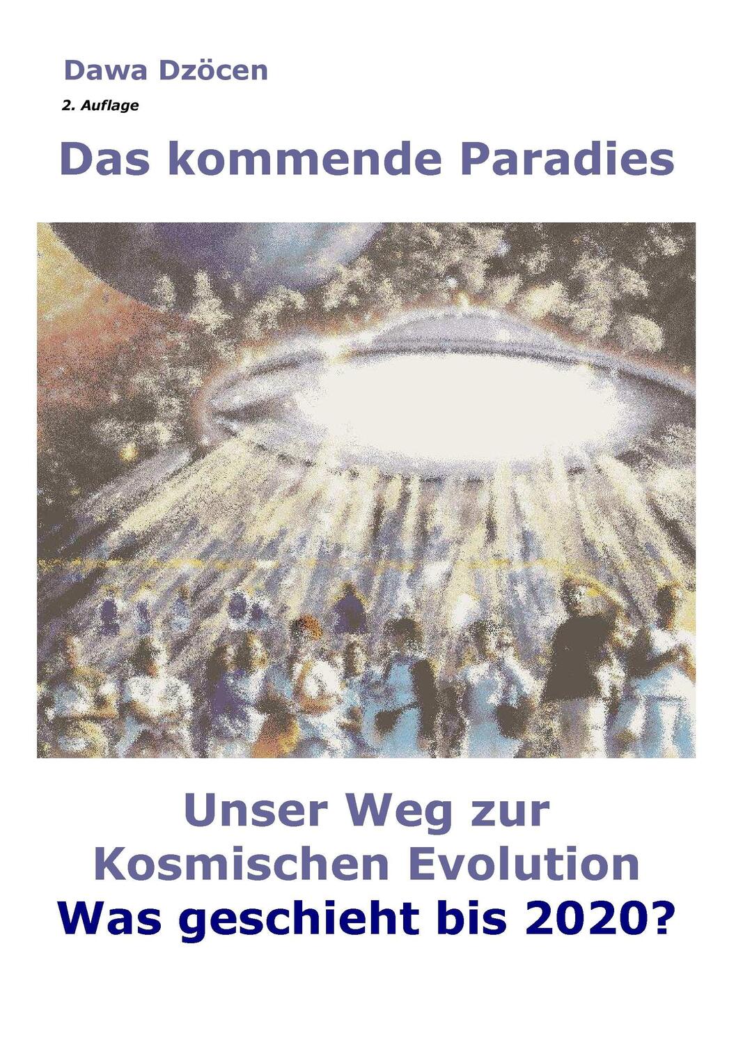 Cover: 9783837061215 | Das kommende Paradies | Unser Weg zur kosmischen Evolution | Dzöcen