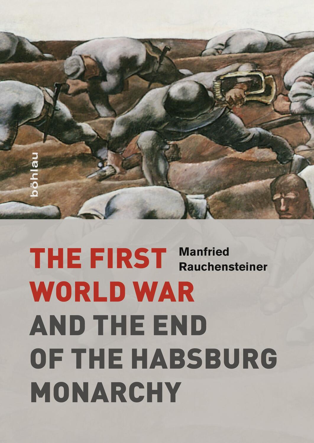 Cover: 9783205795889 | The First World War | And the End of the Habsburg Monarchy, 1914-1918