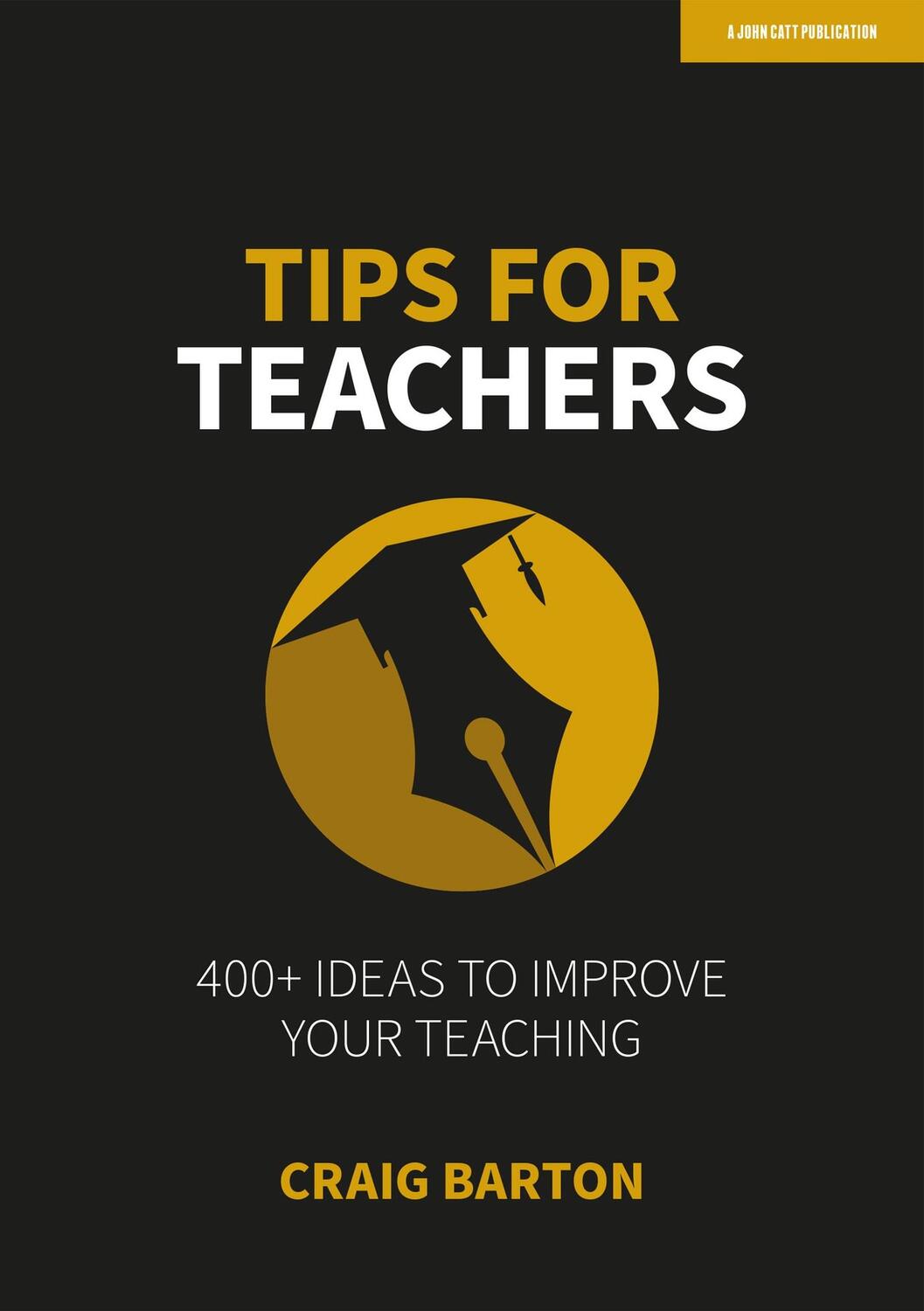 Cover: 9781915261472 | Tips for Teachers: 400+ ideas to improve your teaching | Craig Barton