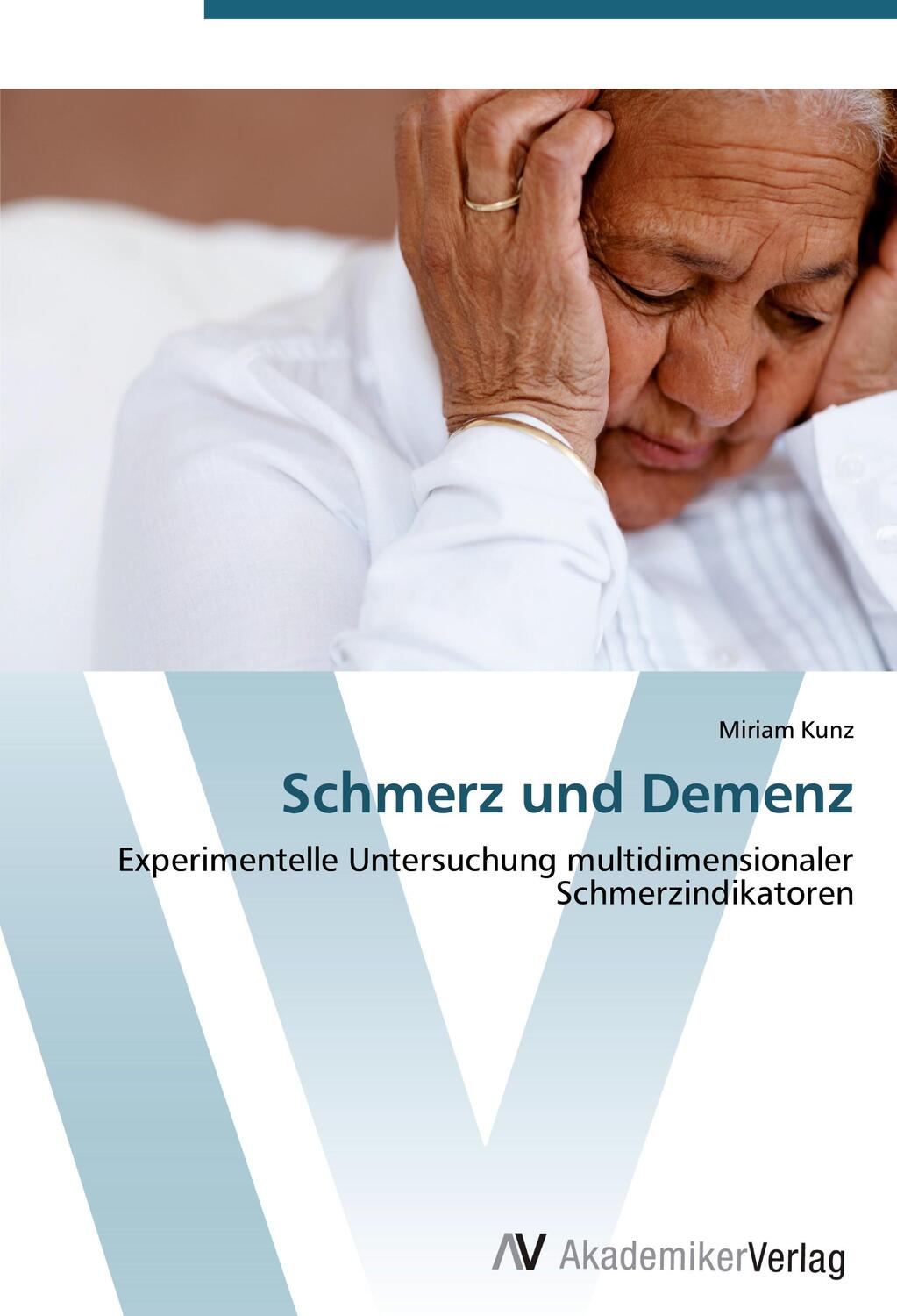 Cover: 9783639411713 | Schmerz und Demenz | Miriam Kunz | Taschenbuch | Paperback | Deutsch