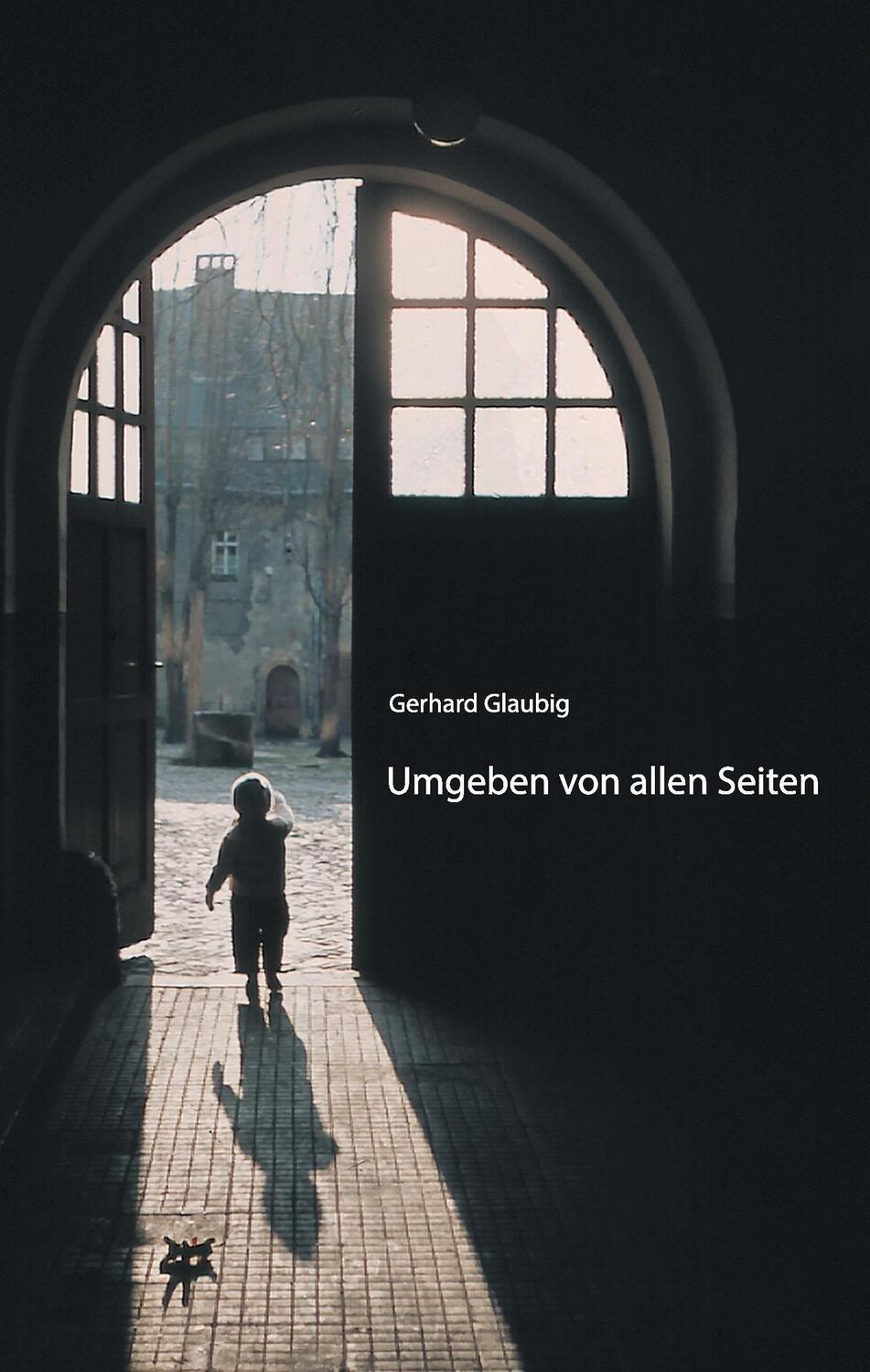 Cover: 9783735777515 | Umgeben von allen Seiten | Gerhard Glaubig | Buch | 356 S. | Deutsch