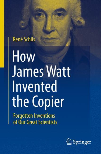 Cover: 9781461408598 | How James Watt Invented the Copier | René Schils | Taschenbuch | VII
