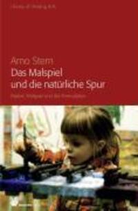 Cover: 9783927369146 | Das Malspiel und die natürliche Spur | Arno Stern | Taschenbuch | 2005