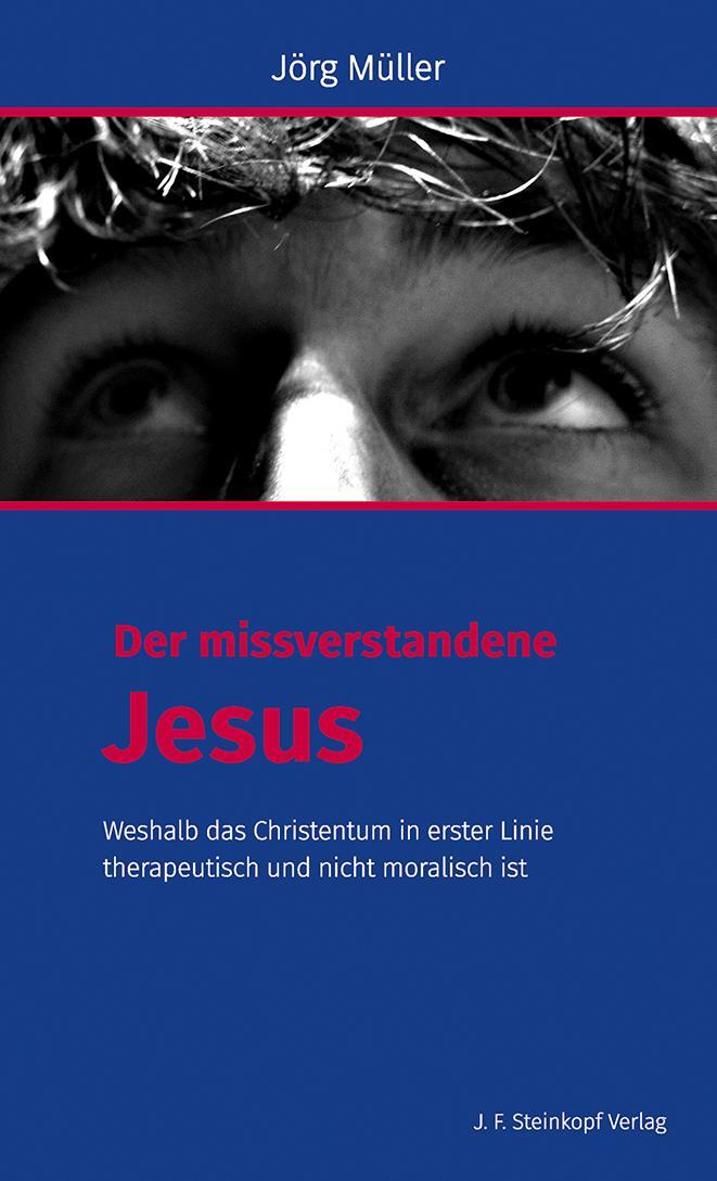 Cover: 9783798408586 | Der missverstandene Jesus | Jörg Müller | Taschenbuch | Deutsch | 2019
