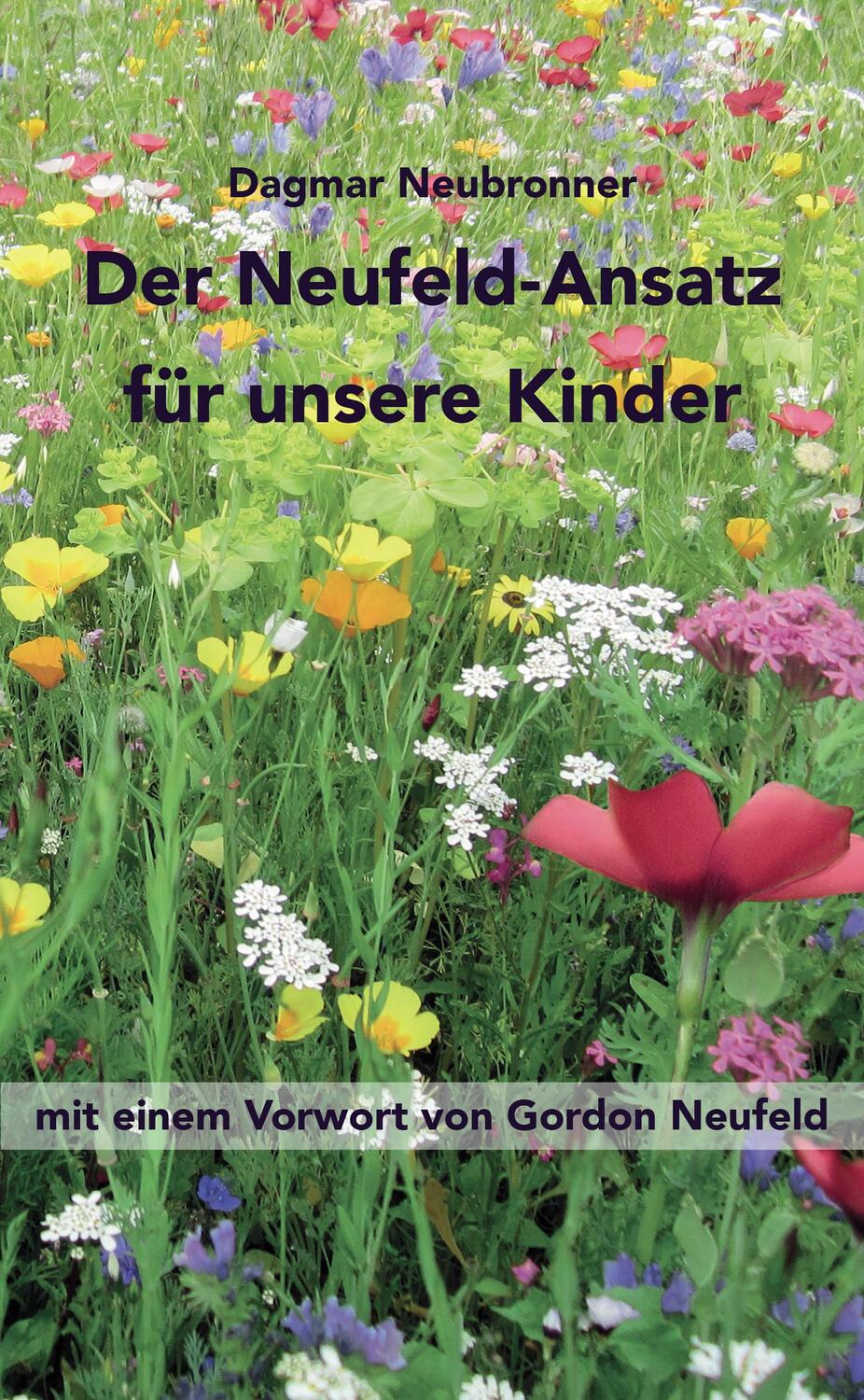 Cover: 9783934719569 | Der Neufeld-Ansatz für unsere Kinder | Dagmar Neubronner | Buch | 2015