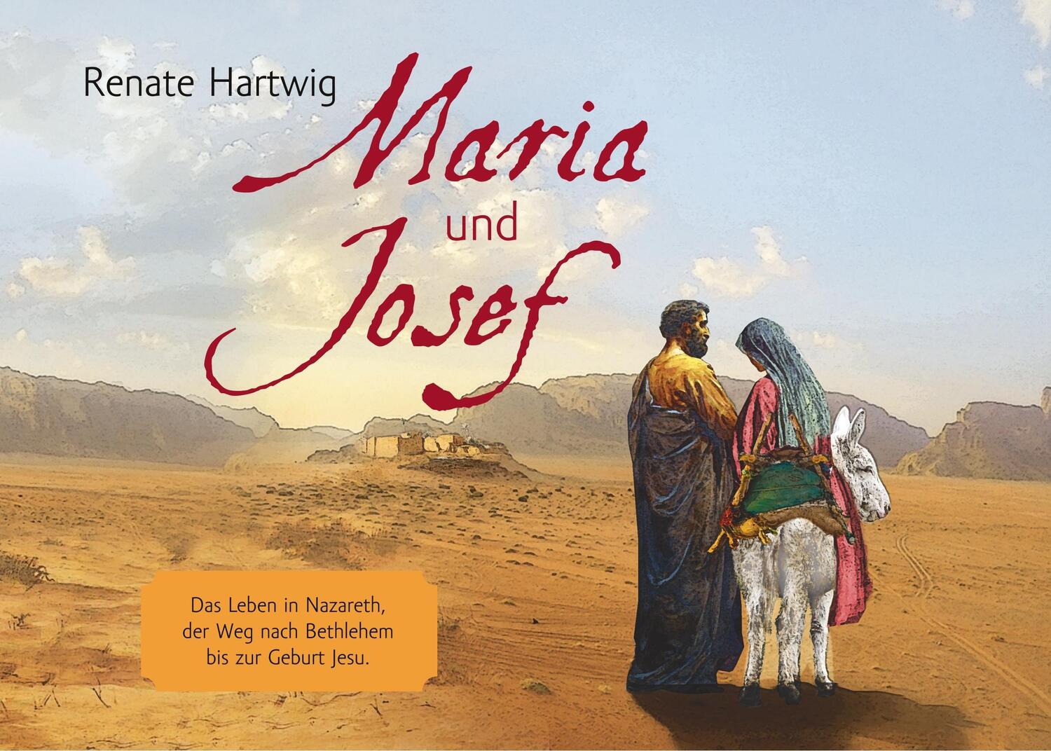 Cover: 9783744880947 | Maria und Josef | Renate Hartwig | Taschenbuch | Books on Demand