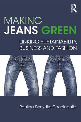 Cover: 9780815391876 | Making Jeans Green | Linking Sustainability, Business and Fashion