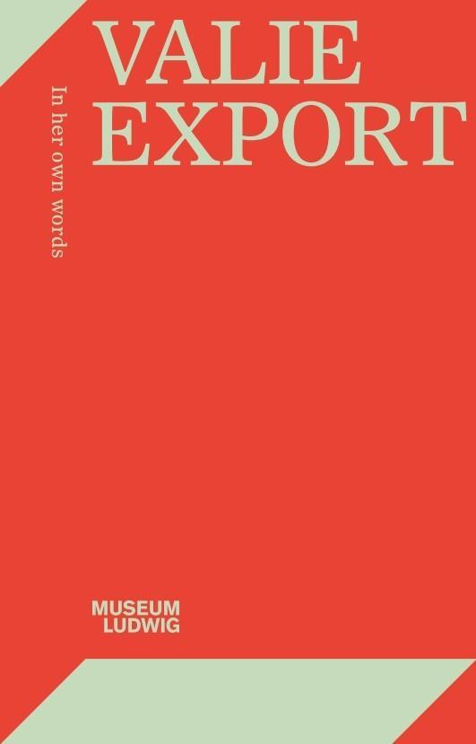 Cover: 9783753303758 | Valie Export. In her own words | Museum Ludwig, Köln | Dziewor (u. a.)
