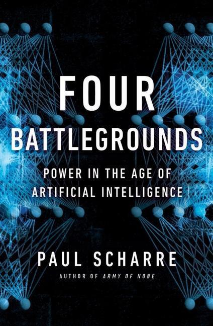 Cover: 9780393866865 | Four Battlegrounds | Power in the Age of Artificial Intelligence