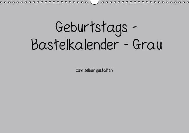 Cover: 9783660441710 | Geburtstags - Bastelkalender - Grau (Wandkalender immerwährend DIN...