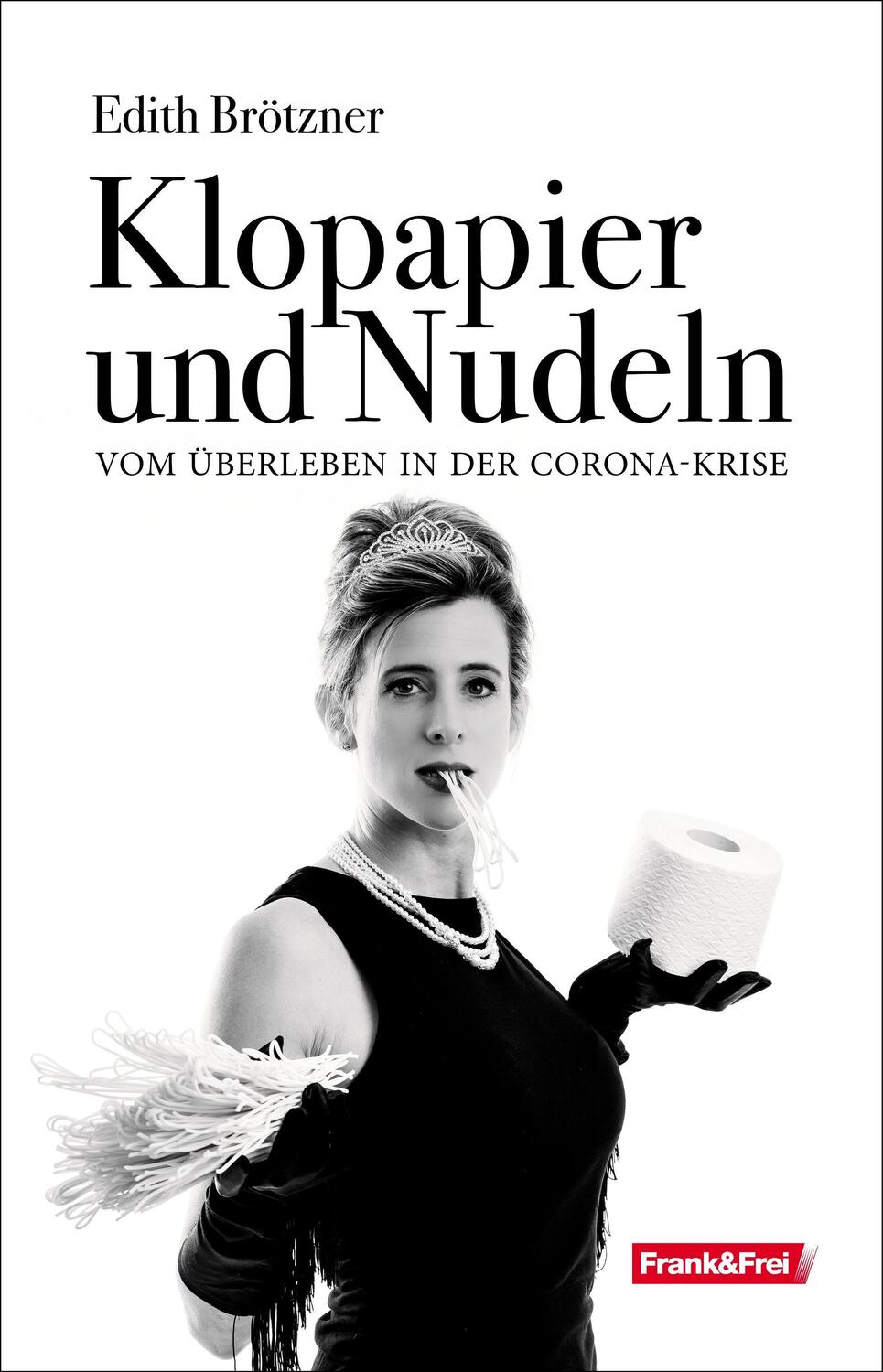 Cover: 9783903236868 | Klopapier und Nudeln | Vom Überleben in der Corona-Krise | Edith