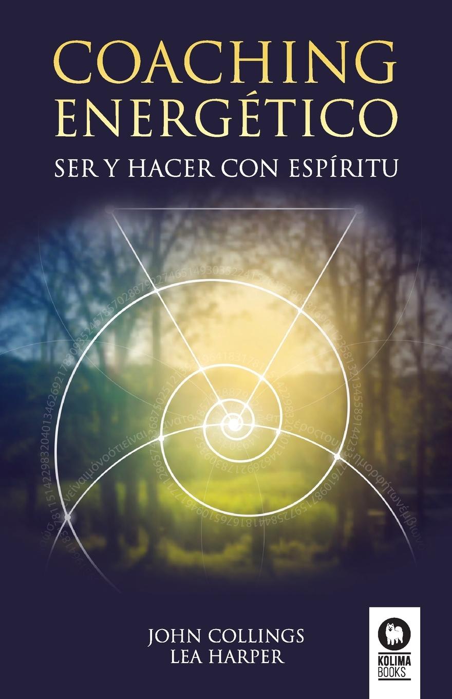 Cover: 9788417566876 | Coaching energetico | Ser y Hacer con espiritu | John Collings (u. a.)