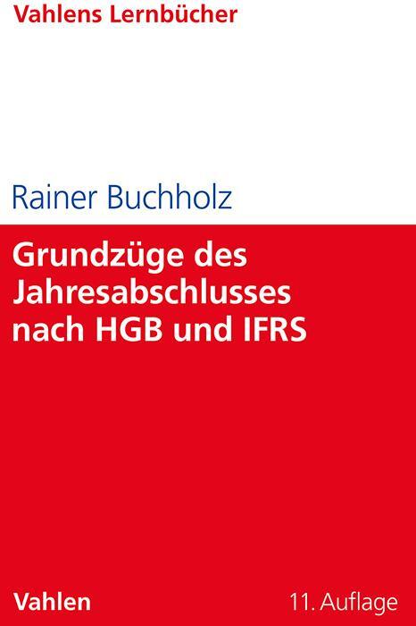 Cover: 9783800673476 | Grundzüge des Jahresabschlusses nach HGB und IFRS | Rainer Buchholz