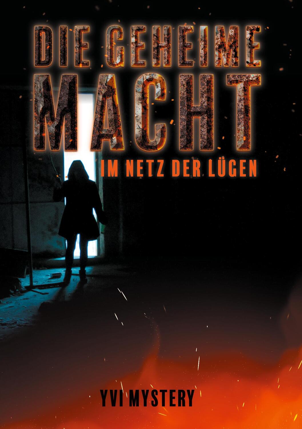 Cover: 9783962293444 | Die geheime Macht | Im Netz der Lügen | Yvi Mystery | Buch | Deutsch