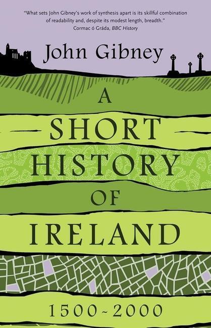 Cover: 9780300244366 | A Short History of Ireland, 1500-2000 | John Gibney | Taschenbuch