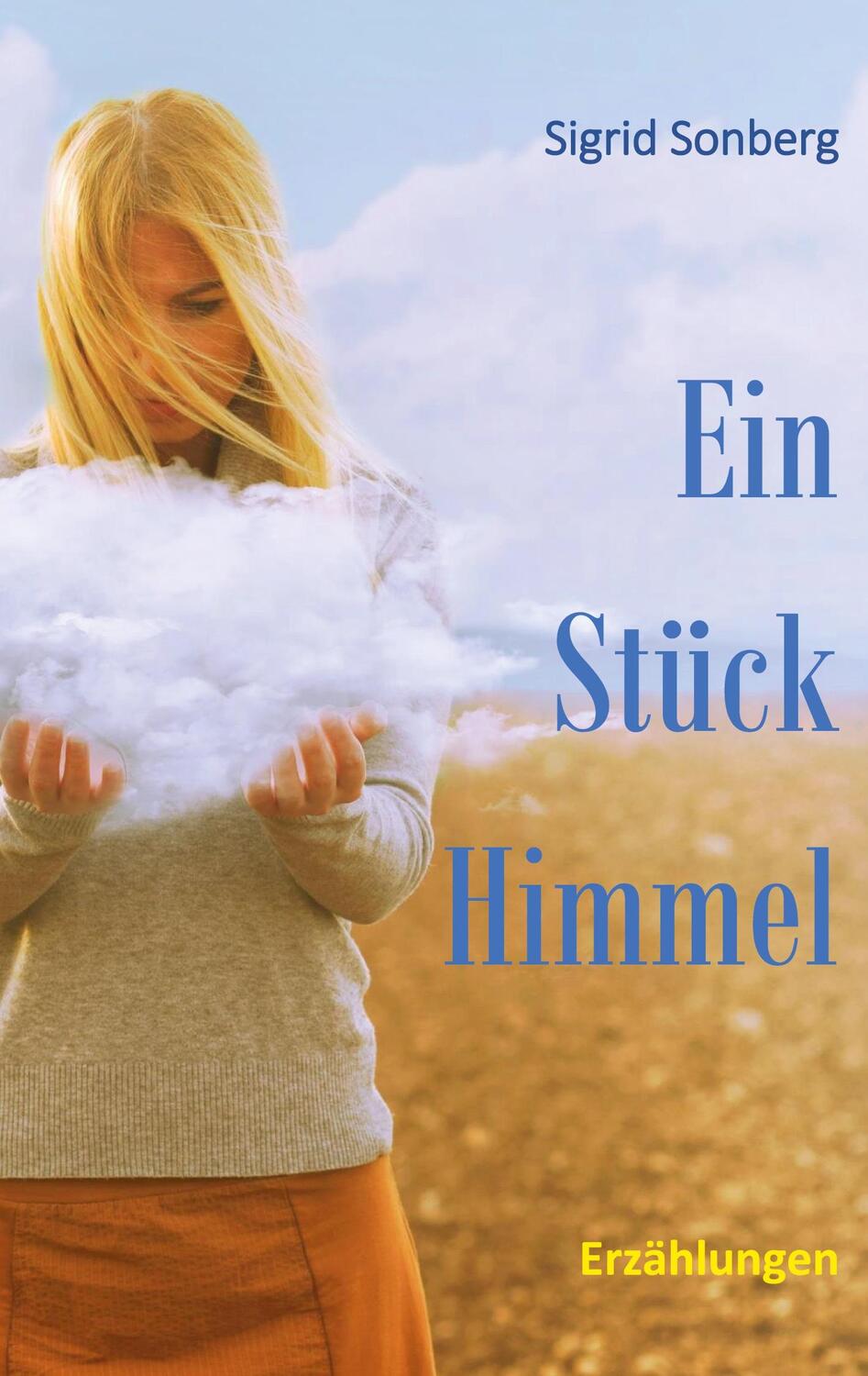 Cover: 9783741285165 | Ein Stück Himmel | Sigrid Sonberg | Taschenbuch | Paperback | Deutsch