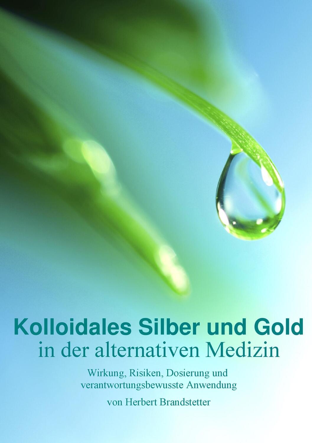 Cover: 9783735786012 | Kolloidales Silber und Gold in der alternativen Medizin | Brandstetter