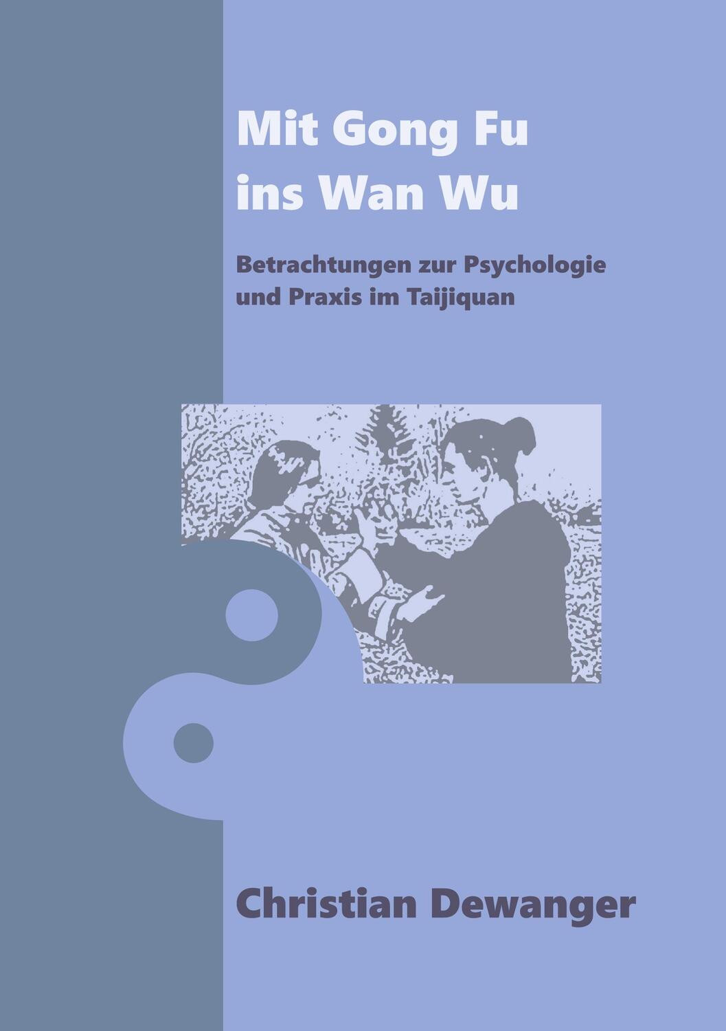 Cover: 9783757852498 | Mit Gong Fu ins Wan Wu | Christian Dewanger | Taschenbuch | Paperback