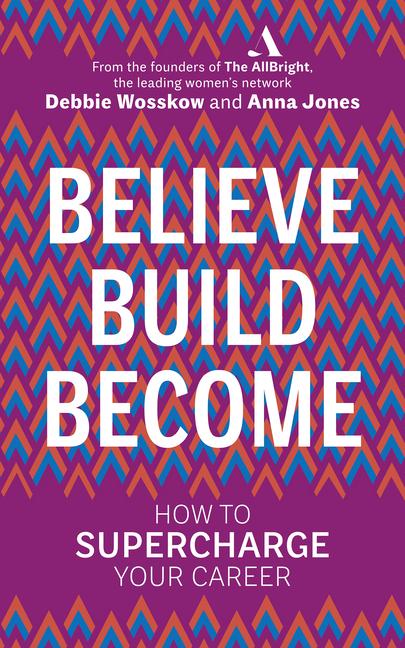 Cover: 9780753554012 | Believe. Build. Become. | Debbie Wosskow (u. a.) | Taschenbuch | 2019