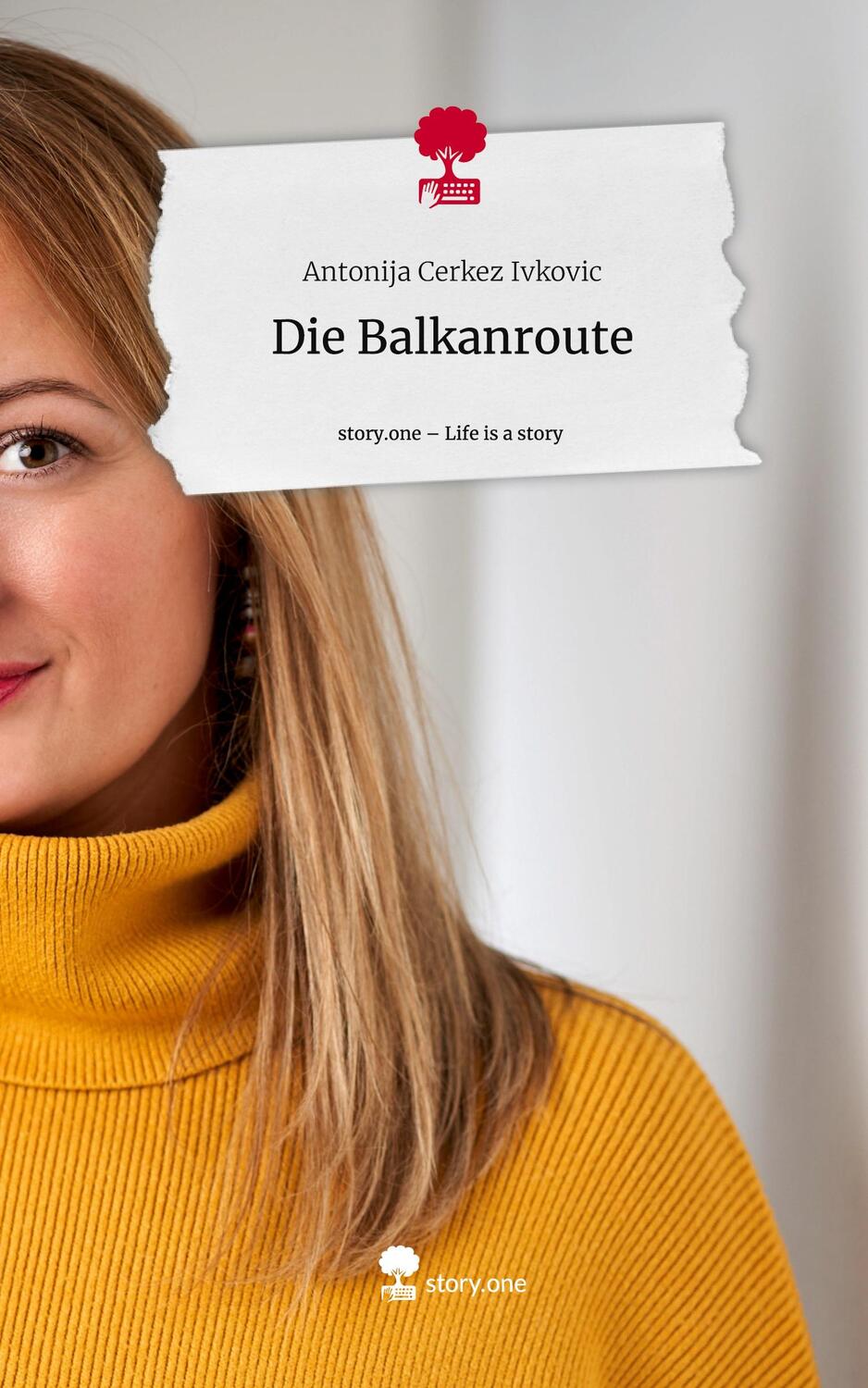 Cover: 9783711509864 | Die Balkanroute. Life is a Story - story.one | Antonija Cerkez Ivkovic