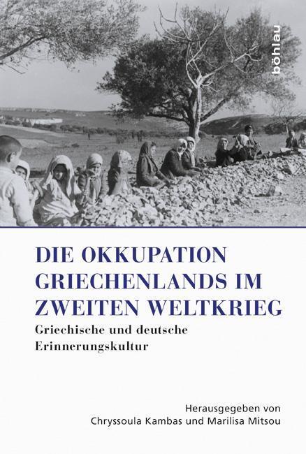 Cover: 9783412224677 | Die Okkupation Griechenlands im Zweiten Weltkrieg | Buch | 509 S.