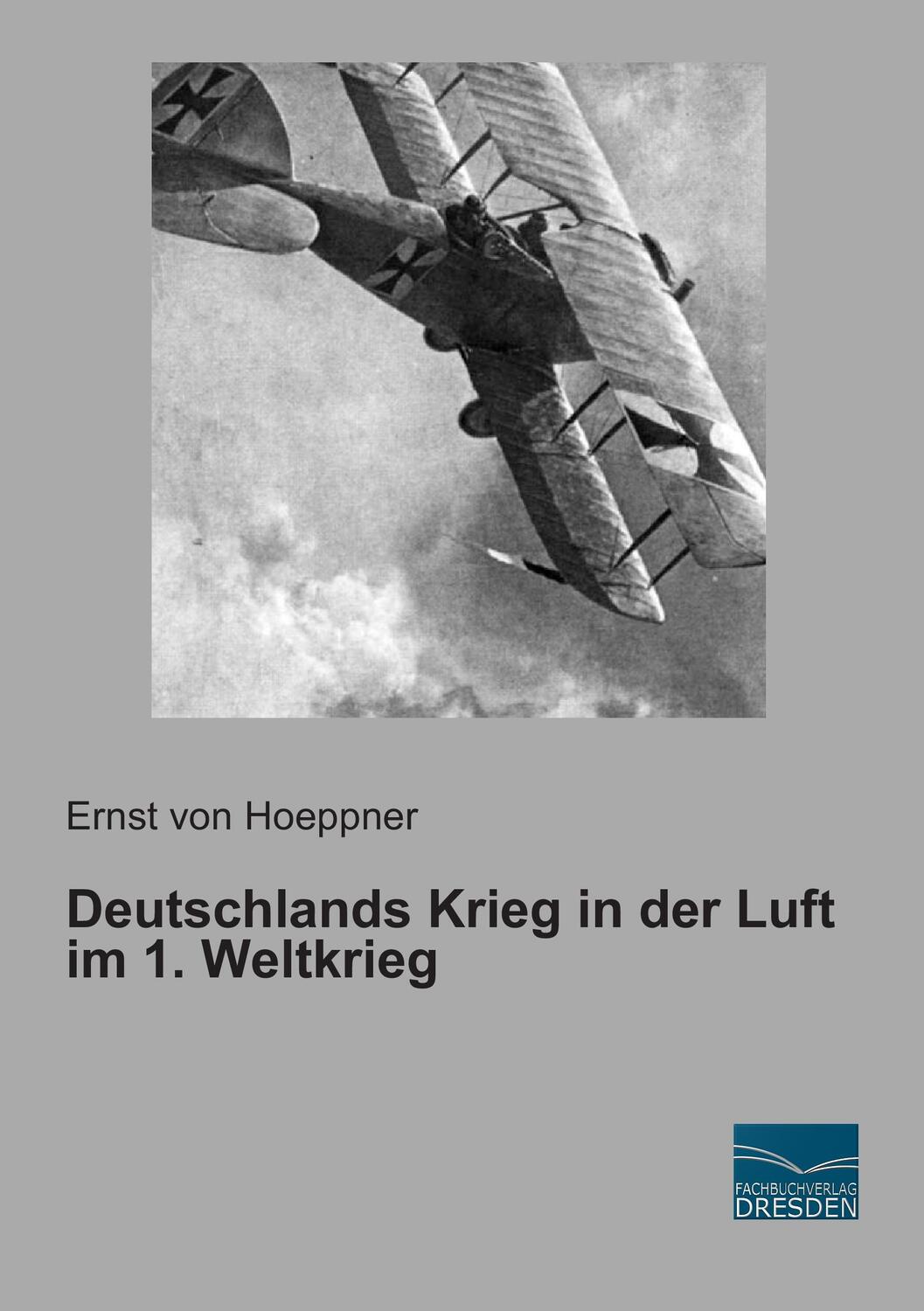 Cover: 9783956926242 | Deutschlands Krieg in der Luft im 1. Weltkrieg | Ernst von Hoeppner