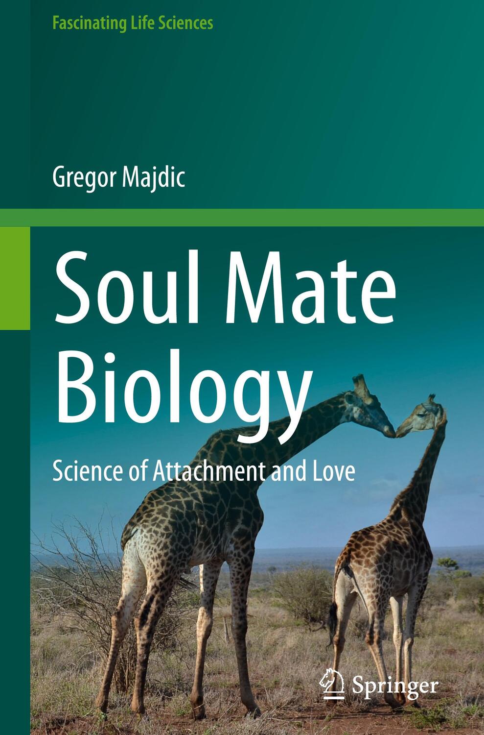 Cover: 9783030672119 | Soul Mate Biology | Science of attachment and love | Gregor Majdic